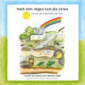 Nach dem Regen kam die Sonne de Rebekka Wolf