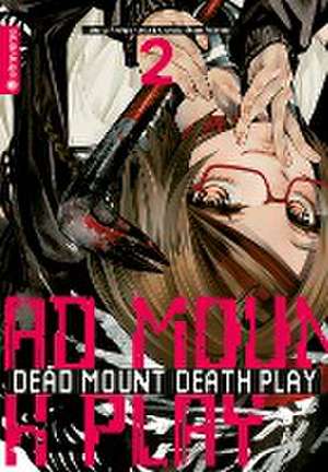 Dead Mount Death Play 02 de Ryougo Narita