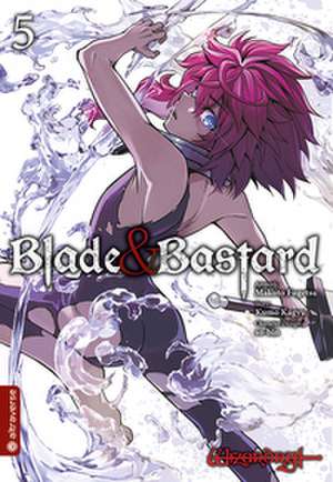 Blade & Bastard 05 de Makoto Fuugetsu