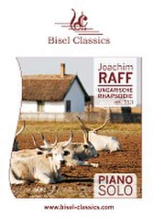 Ungarische Rhapsodie, Op. 113 de Joachim Raff