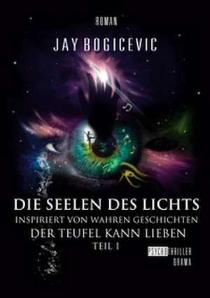 Die Seelen des Lichts de Jay Bogicevic