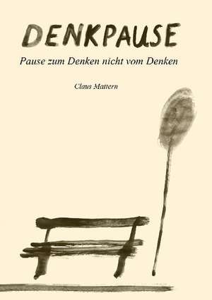 Denkpause de Claus Mattern