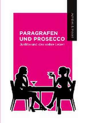 Paragrafen und Prosecco de Katharina Mosel