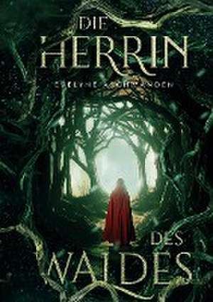 Die Herrin des Waldes de Evelyne Aschwanden