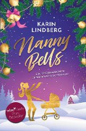 Nanny Bells - Ein Kindermädchen unterm Weihnachtsbaum de Karin Lindberg