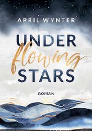 Under Flowing Stars de April Wynter