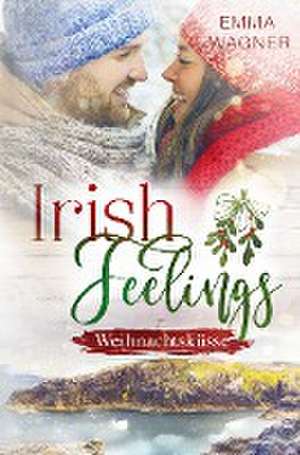 Irish Feelings - Weihnachtsküsse de Emma Wagner