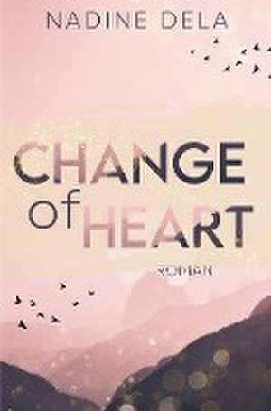 Change of Heart de Nadine Dela