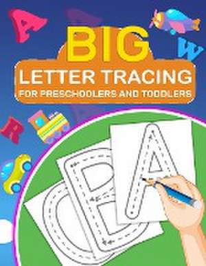 Big Letter Tracing for Preschoolers and Toddlers de Laura Bidden