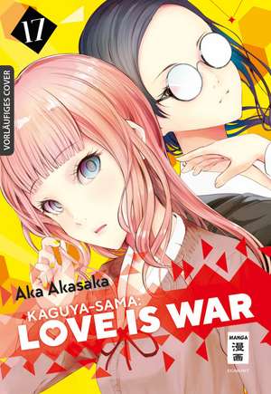 Kaguya-sama: Love is War 17 de Aka Akasaka