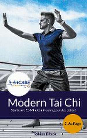 Modern Tai Chi de Tobias Block