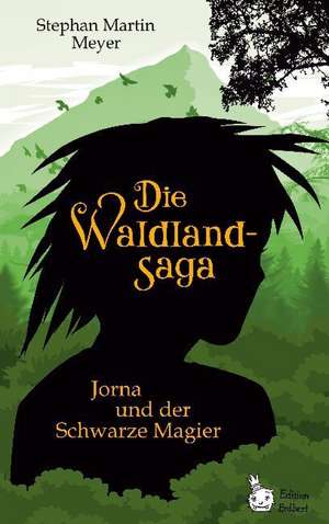 Die Waldlandsaga de Stephan Martin Meyer