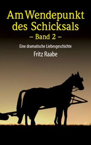 Wendepunkt des Schicksals de Fritz Hermann Raabe