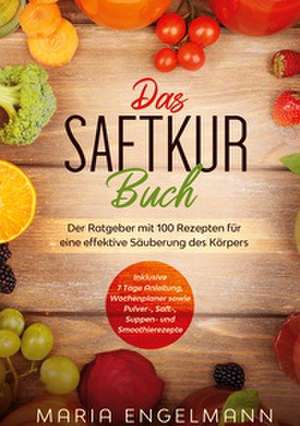 Das Saftkur Buch de Maria Engelmann