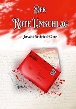 Der Rote Umschlag de Juschi Seifried-Otte