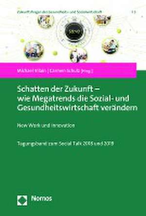 Schatten der Zukunft - wie Megatrends die Sozial- und Gesundheitswirtschaft verändern de Michael Vilain