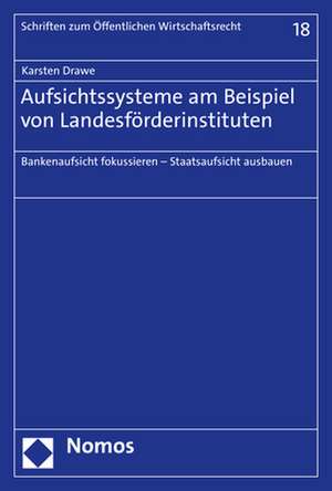 Aufsichtssysteme am Beispiel von Landesförderinstituten de Karsten Drawe