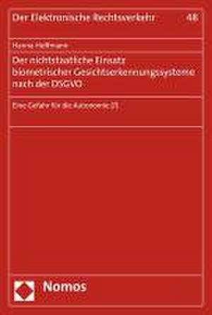 Der nichtstaatliche Einsatz biometrischer Gesichtserkennungssysteme nach der DSGVO de Hanna Hoffmann