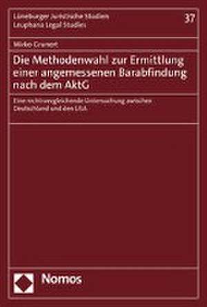 Die Methodenwahl zur Ermittlung einer angemessenen Barabfindung nach dem AktG de Mirko Grunert