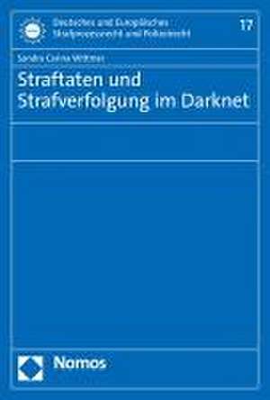 Straftaten und Strafverfolgung im Darknet de Sandra Carina Wittmer