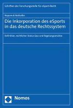 Die Inkorporation des eSports in das deutsche Rechtssystem de Nepomuk Nothelfer