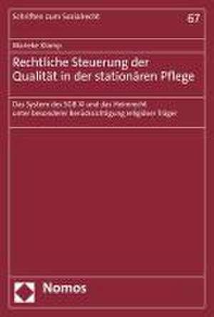 Rechtliche Steuerung der Qualität in der stationären Pflege de Marieke Klomp