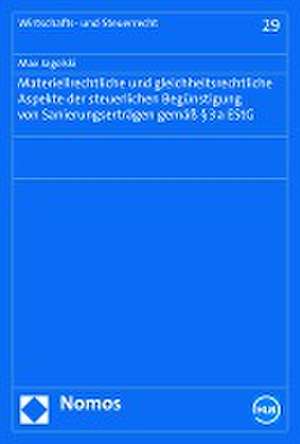 Materiellrechtliche und gleichheitsrechtliche Aspekte der steuerlichen Begünstigung von Sanierungserträgen gemäß § 3a EStG de Max Jagolski