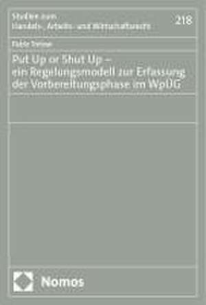 Put Up or Shut Up - ein Regelungsmodell zur Erfassung der Vorbereitungsphase im WpÜG de Pablo Tretow