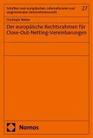 Der europäische Rechtsrahmen für Close-Out-Netting-Vereinbarungen de Christoph Weber