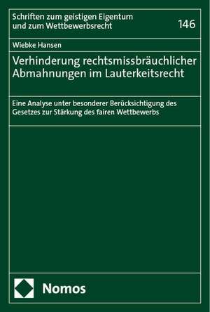 Verhinderung rechtsmissbräuchlicher Abmahnungen im Lauterkeitsrecht de Wiebke Hansen