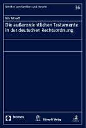 Die außerordentlichen Testamente in der deutschen Rechtsordnung de Nils Althoff