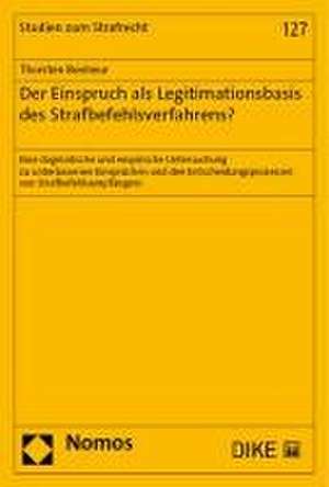 Der Einspruch als Legitimationsbasis des Strafbefehlsverfahrens? de Thorsten Bonheur