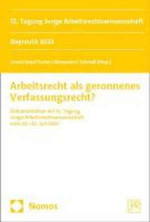 Arbeitsrecht als geronnenes Verfassungsrecht? de Lorenz Lloyd Fischer