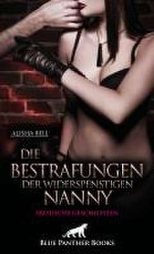 Die Bestrafungen der widerspenstigen Nanny | Erotische Geschichten de Alisha Bell