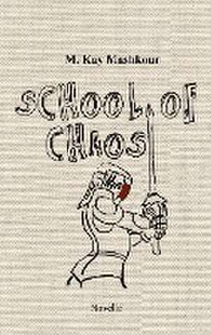 School of Chaos de M. Kay Mashkour