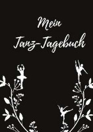 Mein Tanz-Tagebuch (Black-Edition) de Maria Anna Bröder