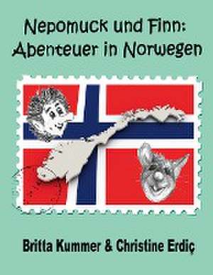 Nepomuck und Finn: Abenteuer in Norwegen de Britta Kummer