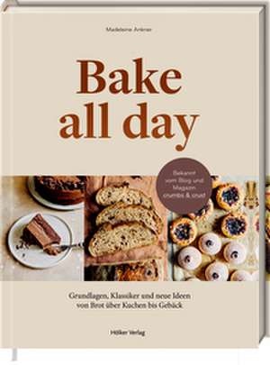 Bake all day de Madeleine Ankner