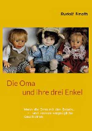 Die Oma und ihre drei Enkel de Rudolf Binoth