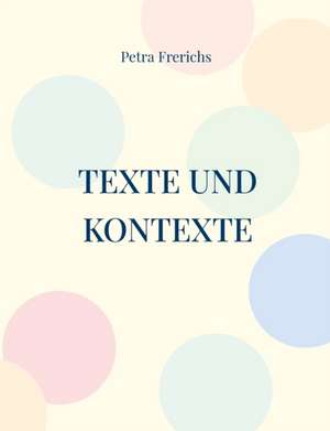 Texte und Kontexte de Petra Frerichs