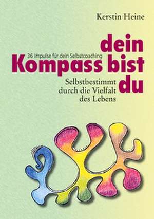 Dein Kompass bist du de Kerstin Heine