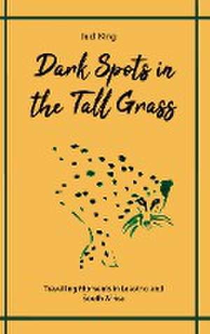 Dark Spots in the Tall Grass de Judi King