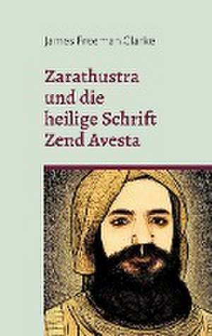 Zarathustra de James Freeman Clarke