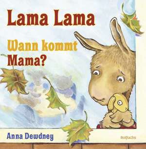 Lama Lama Wann kommt Mama? de Anna Dewdney