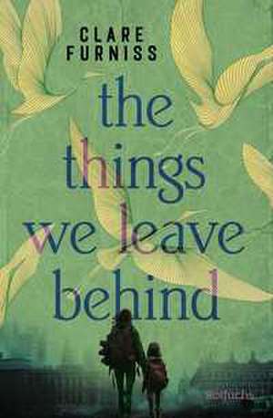 The Things We Leave Behind de Clare Furniss
