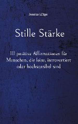 Stille Stärke de Jessica Lütge