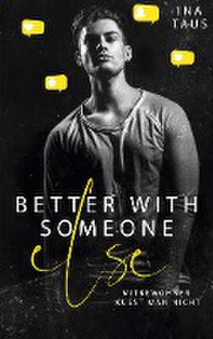 better with someone else de Ina Taus