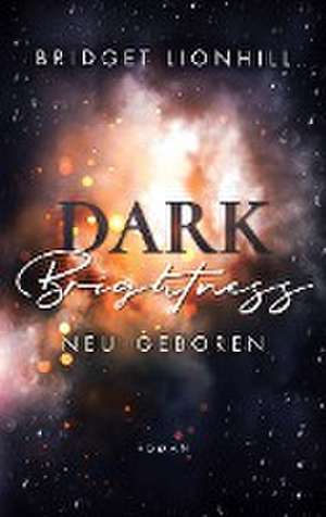 Dark Brightness de Bridget Lionhill