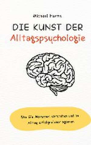 Die Kunst der Alltagspsychologie de Michael Harms