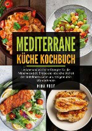 Mediterrane Küche Kochbuch de Nina Vogt